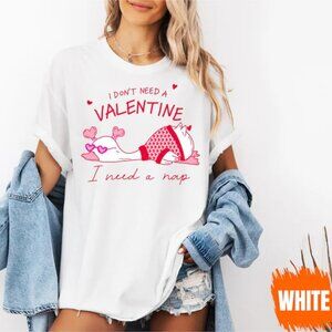 Funny Valentines Day Tee, I Need A Nap Shirt, Cute Lazy Valentine Gift Shirt